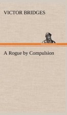 Rogue by Compulsion