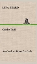 On the Trail An Outdoor Book for Girls