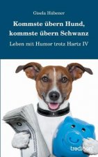 Kommste ubern Hund, kommste ubern Schwanz