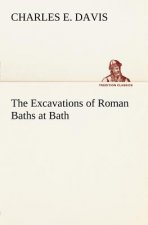 Excavations of Roman Baths at Bath