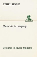 Music As A Language Lectures to Music Students