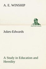 Jukes-Edwards A Study in Education and Heredity