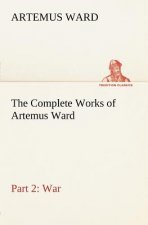 Complete Works of Artemus Ward - Part 2