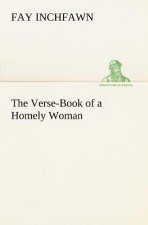 Verse-Book of a Homely Woman
