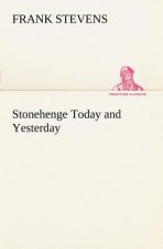 Stonehenge Today and Yesterday