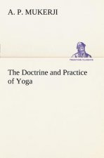 Doctrine and Practice of Yoga