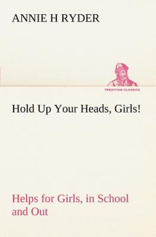 Hold Up Your Heads, Girls!