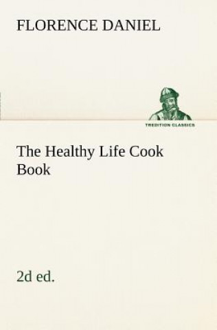 Healthy Life Cook Book, 2d ed.