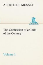 Confession of a Child of the Century - Volume 1