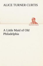 Little Maid of Old Philadelphia