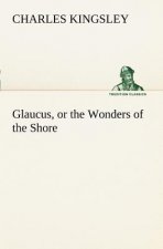 Glaucus, or the Wonders of the Shore