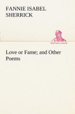 Love or Fame and Other Poems