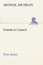 Friends in Council - First Series