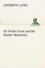 Sir Walter Scott and the Border Minstrelsy