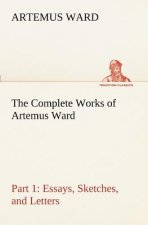 Complete Works of Artemus Ward - Part 1