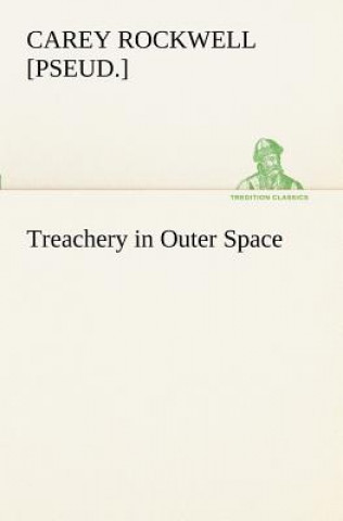 Treachery in Outer Space