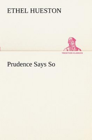 Prudence Says So