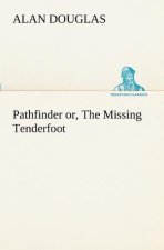 Pathfinder or, The Missing Tenderfoot