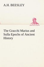 Gracchi Marius and Sulla Epochs of Ancient History