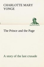 Prince and the Page a story of the last crusade