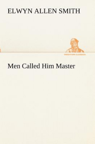 Men Called Him Master