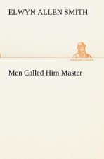 Men Called Him Master