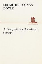 Duet, with an Occasional Chorus