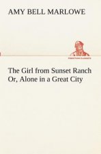 Girl from Sunset Ranch Or, Alone in a Great City