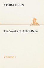 Works of Aphra Behn, Volume I