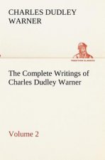 Complete Writings of Charles Dudley Warner - Volume 2