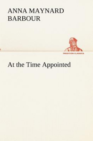 At the Time Appointed