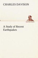 Study of Recent Earthquakes