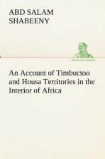 Account of Timbuctoo and Housa Territories in the Interior of Africa