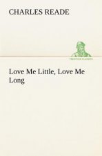 Love Me Little, Love Me Long