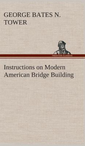 Instructions on Modern American Bridge Building