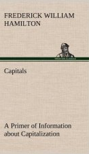 Capitals A Primer of Information about Capitalization with some Practical Typographic Hints as to the Use of Capitals