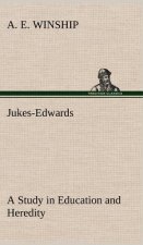 Jukes-Edwards A Study in Education and Heredity