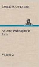 Attic Philosopher in Paris - Volume 2