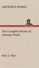 Complete Works of Artemus Ward - Part 2