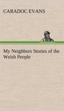 My Neighbors Stories of the Welsh People
