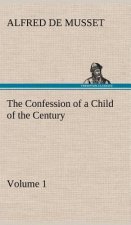 Confession of a Child of the Century - Volume 1