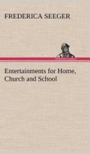 Entertainments for Home, Church and School