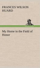 My Home in the Field of Honor