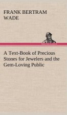 Text-Book of Precious Stones for Jewelers and the Gem-Loving Public