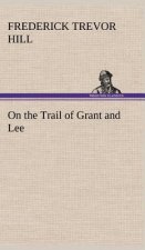 On the Trail of Grant and Lee