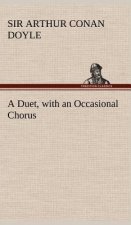 Duet, with an Occasional Chorus