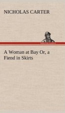Woman at Bay Or, a Fiend in Skirts