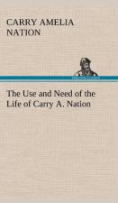 Use and Need of the Life of Carry A. Nation