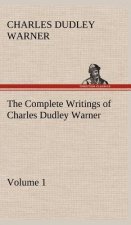 Complete Writings of Charles Dudley Warner - Volume 1