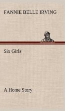 Six Girls A Home Story